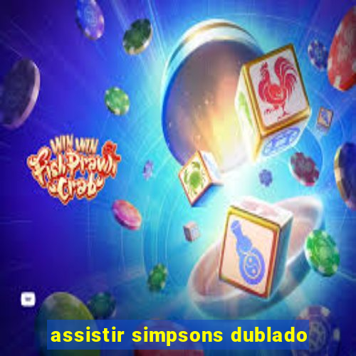 assistir simpsons dublado